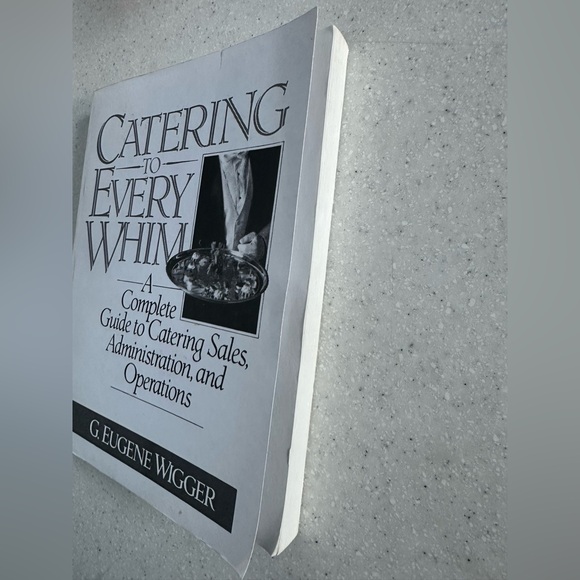 Wigger Catering to Every Whim: A Complete Guide to Catering Sales Paperback book - Picture 11 of 16